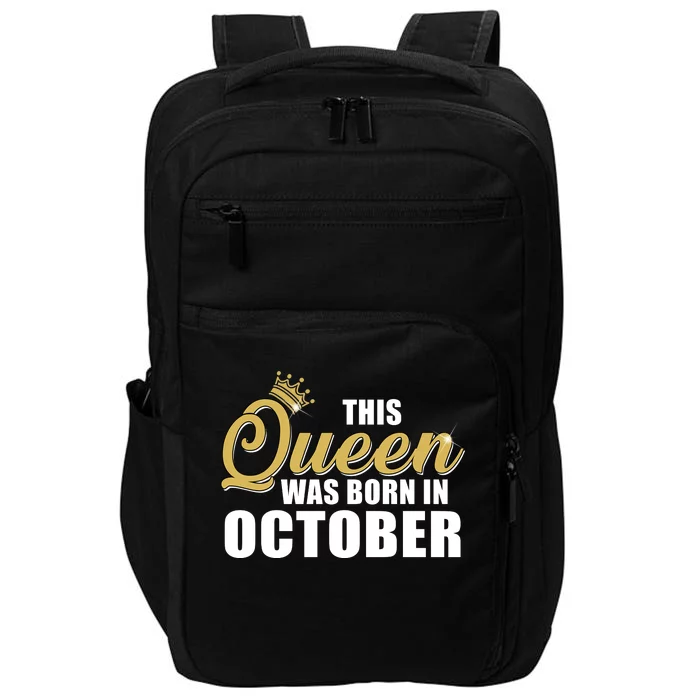 This Queen Was Born In October Impact Tech Backpack