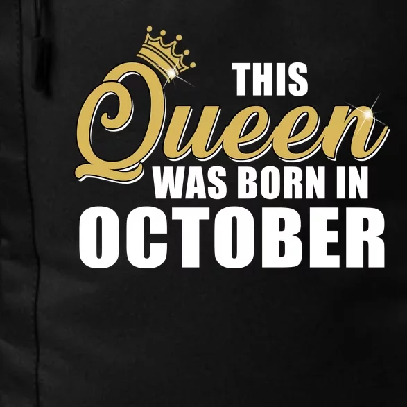 This Queen Was Born In October Daily Commute Backpack