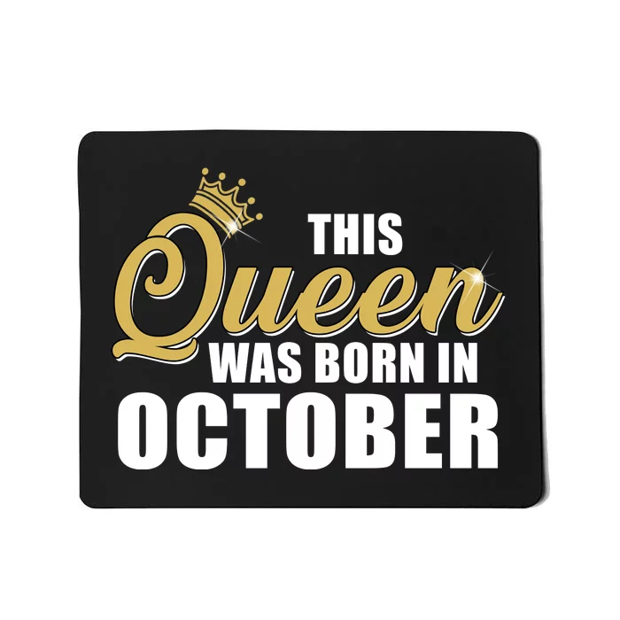 This Queen Was Born In October Mousepad