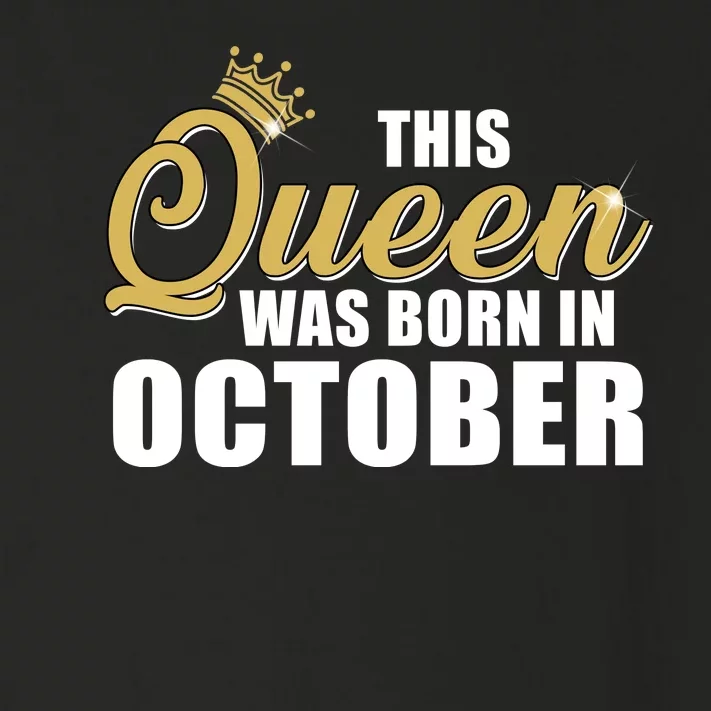 This Queen Was Born In October Toddler Long Sleeve Shirt