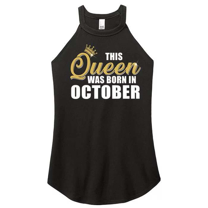 This Queen Was Born In October Women’s Perfect Tri Rocker Tank