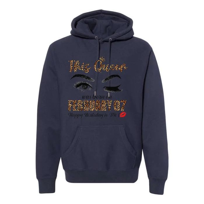 This Queen Was Born In February 7th Happy Birthday To Me Premium Hoodie