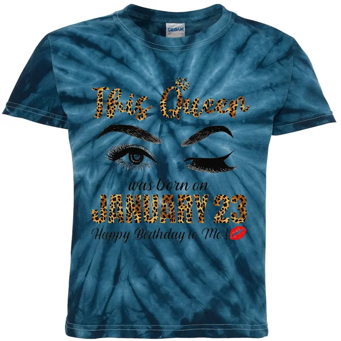 This Queen Was Born In January 23rd Happy Birthday To Me Kids Tie-Dye T-Shirt