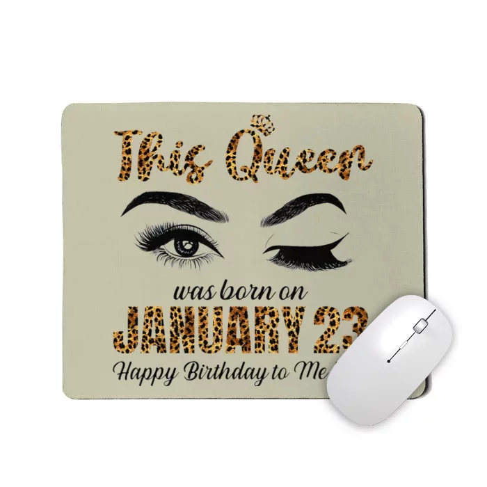 This Queen Was Born In January 23rd Happy Birthday To Me Mousepad