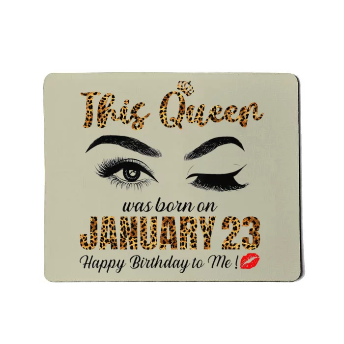 This Queen Was Born In January 23rd Happy Birthday To Me Mousepad