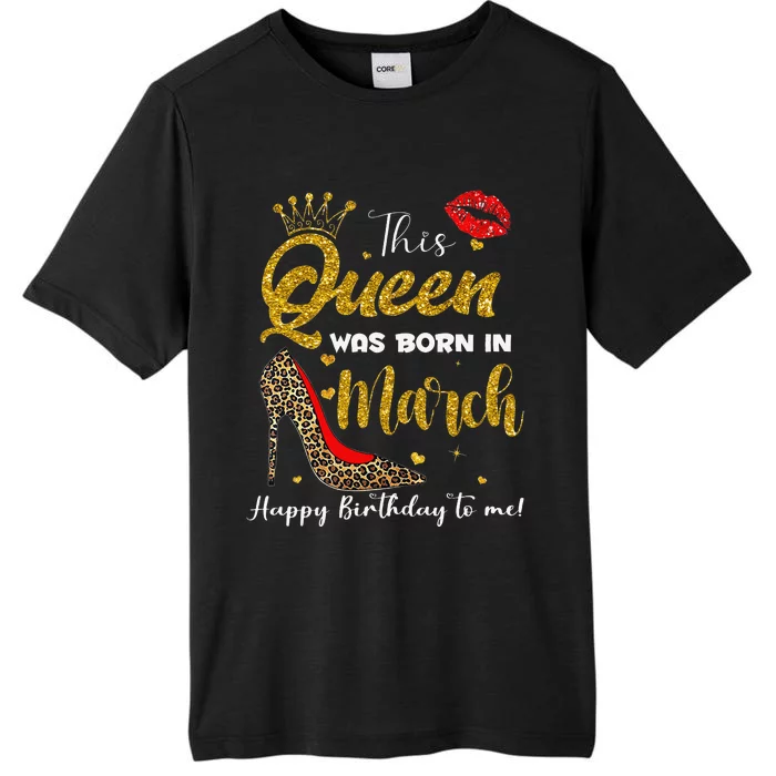 This Queen Was Born In March Happy Birthday ChromaSoft Performance T-Shirt