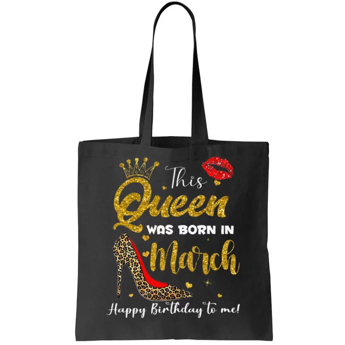 This Queen Was Born In March Happy Birthday Tote Bag