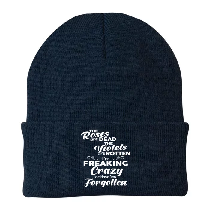 The Roses Are Dead The Violets Are Rotten Im Freaking Crazy Or Have You Forget Knit Cap Winter Beanie