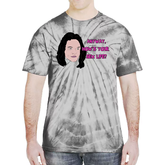 The Room Anyway How&X27;S Your Sex Life Tie-Dye T-Shirt