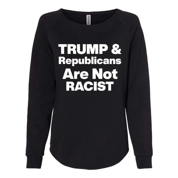 Trump & Republicans Are Not Racist Womens California Wash Sweatshirt