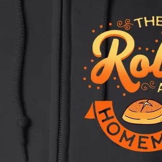 These Rolls Are Homemade Thanksgiving Feast Harvest Gift Full Zip Hoodie