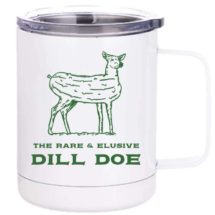 The Rare And Elusive Dill Doe Front & Back 12oz Stainless Steel Tumbler Cup