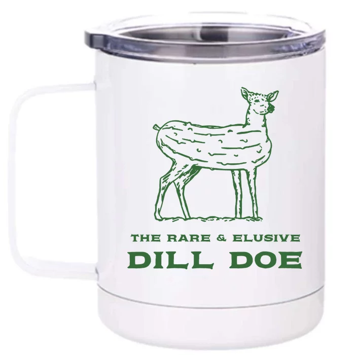 The Rare And Elusive Dill Doe Front & Back 12oz Stainless Steel Tumbler Cup