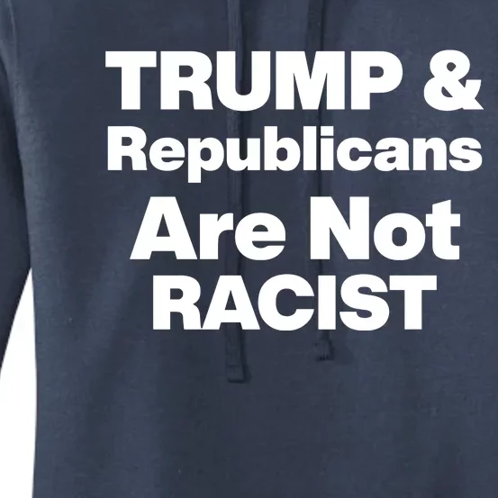 Trump & Republicans Are Not Racist Women's Pullover Hoodie