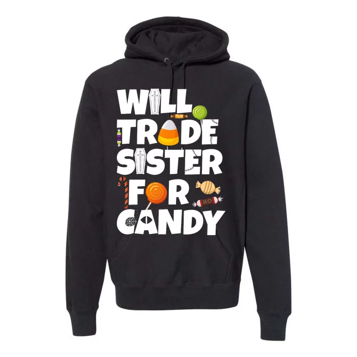 Trade My Sister For Candy Premium Hoodie