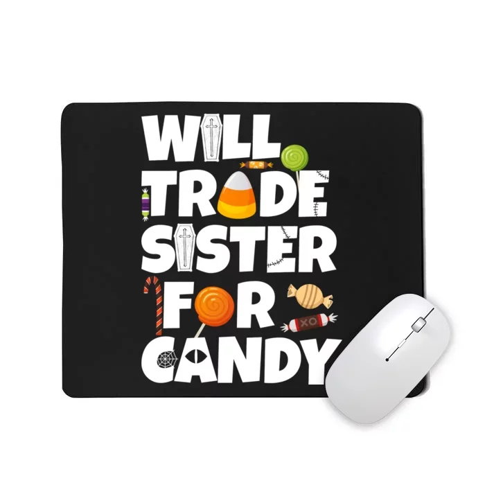 Trade My Sister For Candy Mousepad