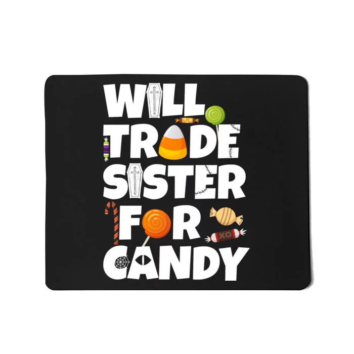 Trade My Sister For Candy Mousepad