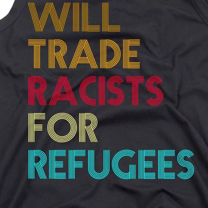 Trade Racists For Refugees Funny Political Tank Top