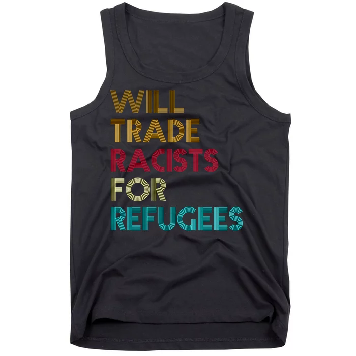 Trade Racists For Refugees Funny Political Tank Top