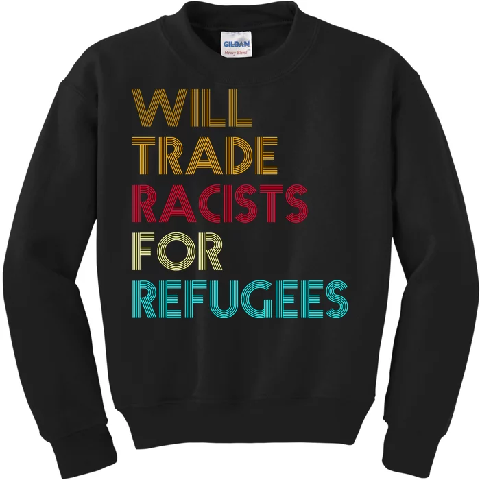 Trade Racists For Refugees Funny Political Kids Sweatshirt