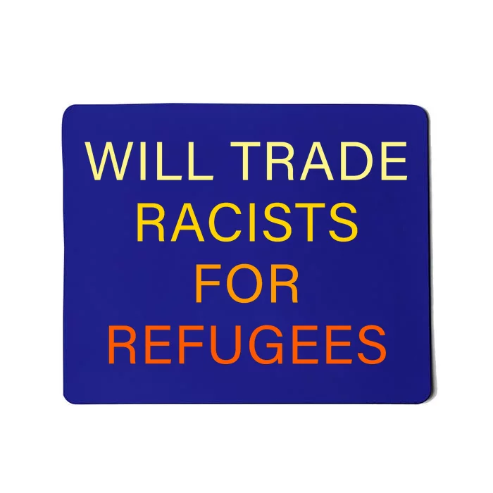 Trade Racists For Refugees Simple Logo Mousepad