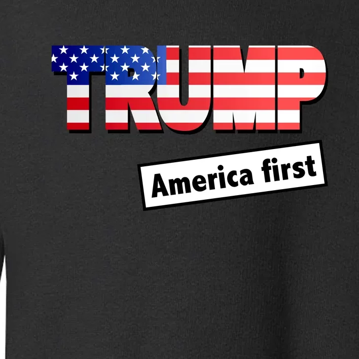 America First Donald Trump Toddler Sweatshirt