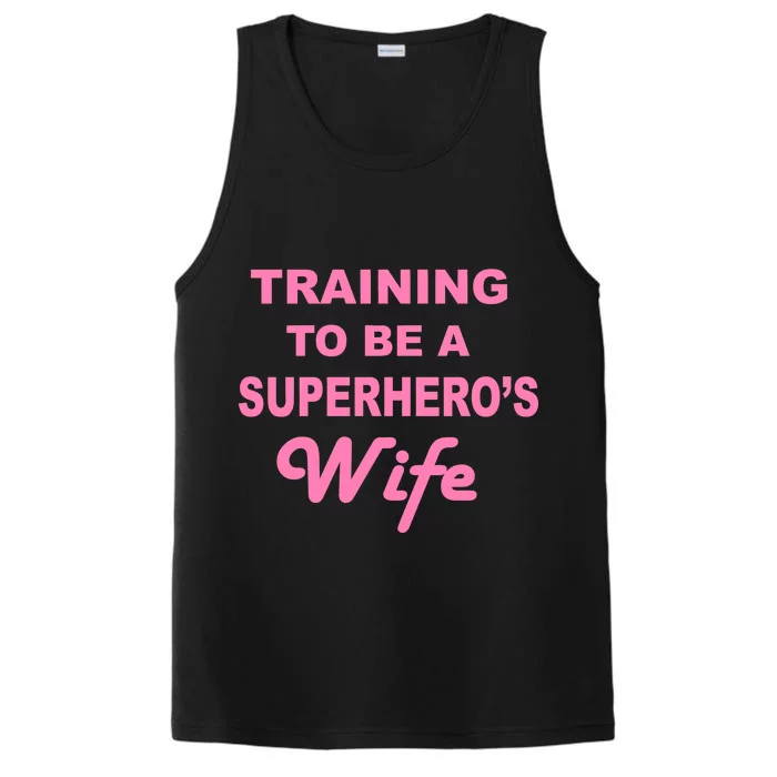 Training To Be A Superhero's Wife Performance Tank