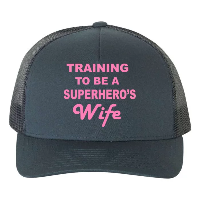 Training To Be A Superhero's Wife Yupoong Adult 5-Panel Trucker Hat