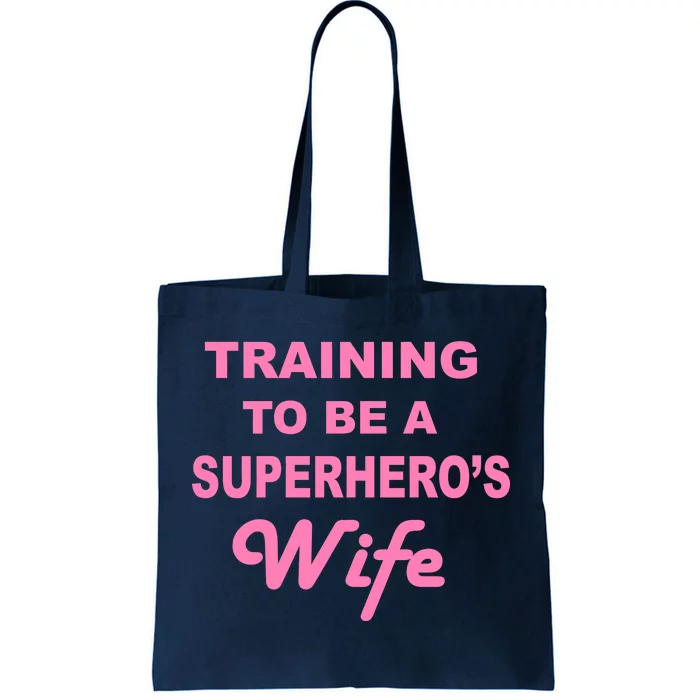 Training To Be A Superhero's Wife Tote Bag