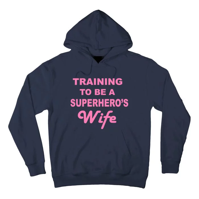 Training To Be A Superhero's Wife Tall Hoodie