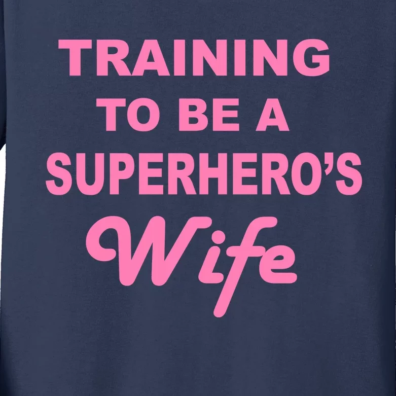 Training To Be A Superhero's Wife Kids Long Sleeve Shirt