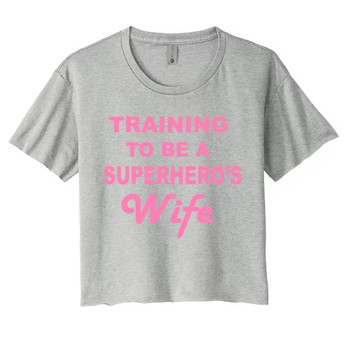 Training To Be A Superhero's Wife Women's Crop Top Tee