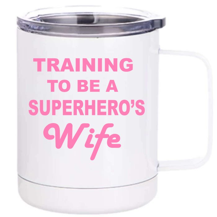 Training To Be A Superhero's Wife Front & Back 12oz Stainless Steel Tumbler Cup