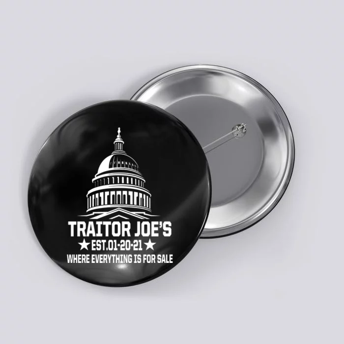 Traitor Joe's Est.01-20-21 Everything Is For Sale Button