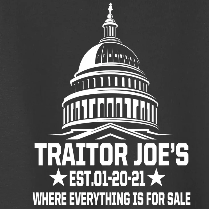 Traitor Joe's Est.01-20-21 Everything Is For Sale Toddler T-Shirt