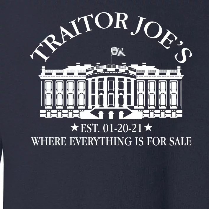 Traitor Joe's Where Everything Is For Sale Est 01-20-21 Toddler Sweatshirt