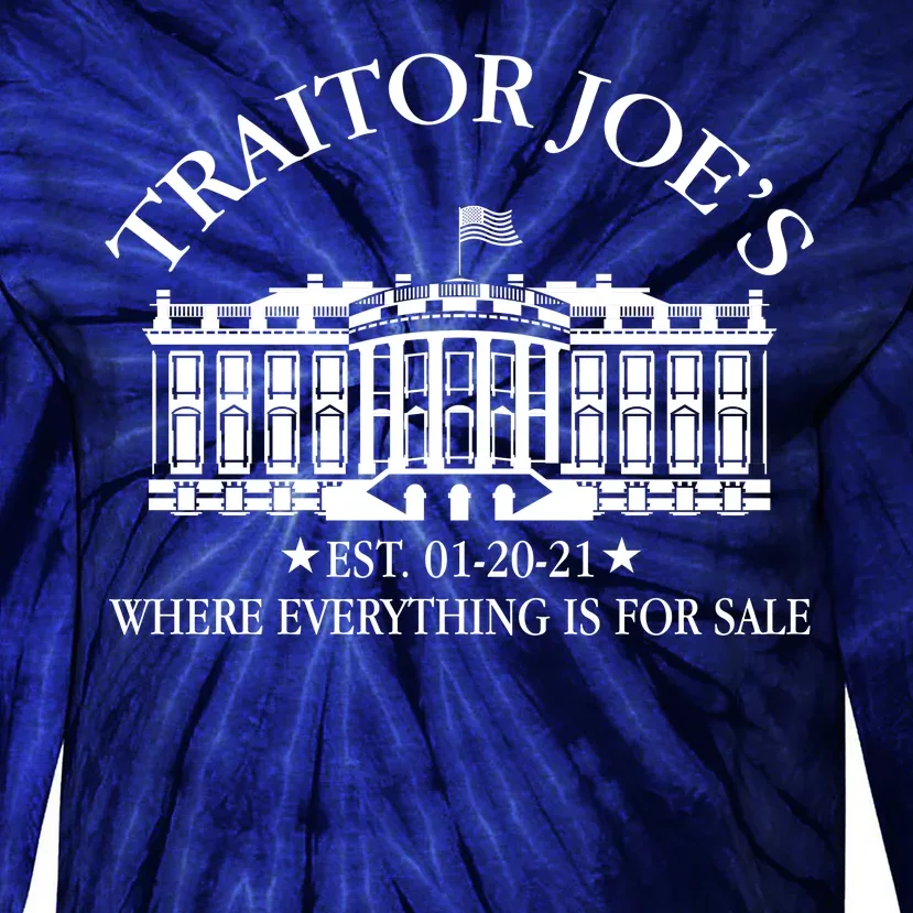 Traitor Joe's Where Everything Is For Sale Est 01-20-21 Tie-Dye Long Sleeve Shirt