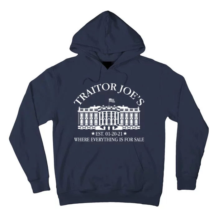 Traitor Joe's Where Everything Is For Sale Est 01-20-21 Tall Hoodie