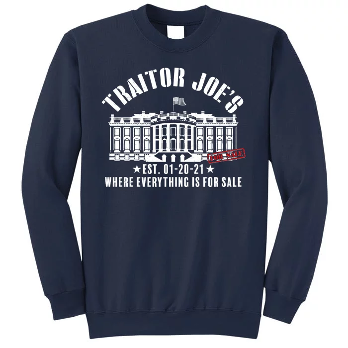 Traitor Joe's Where Everything Is For Sale Pro Republican Sweatshirt