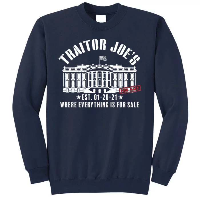 Traitor Joe's Where Everything Is For Sale Pro Republican Tall Sweatshirt