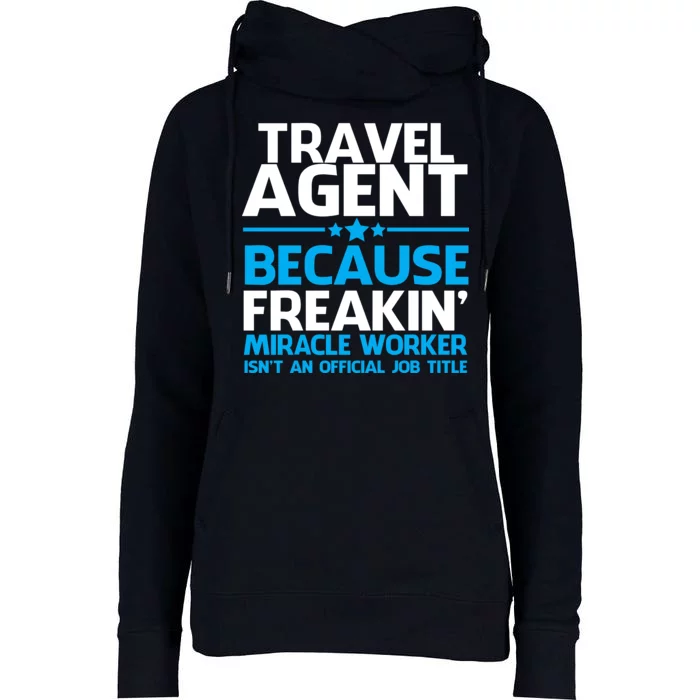 Travel Agent Miracle Worker Womens Funnel Neck Pullover Hood