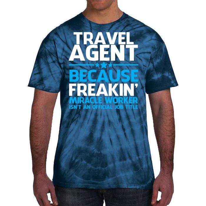 Travel Agent Miracle Worker Tie-Dye T-Shirt