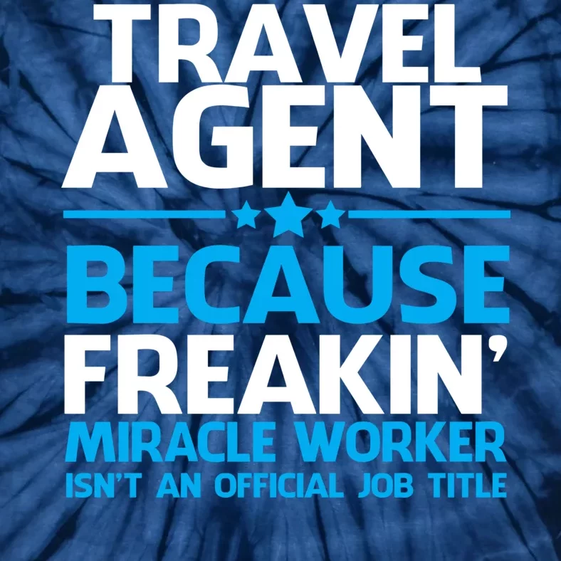 Travel Agent Miracle Worker Tie-Dye T-Shirt