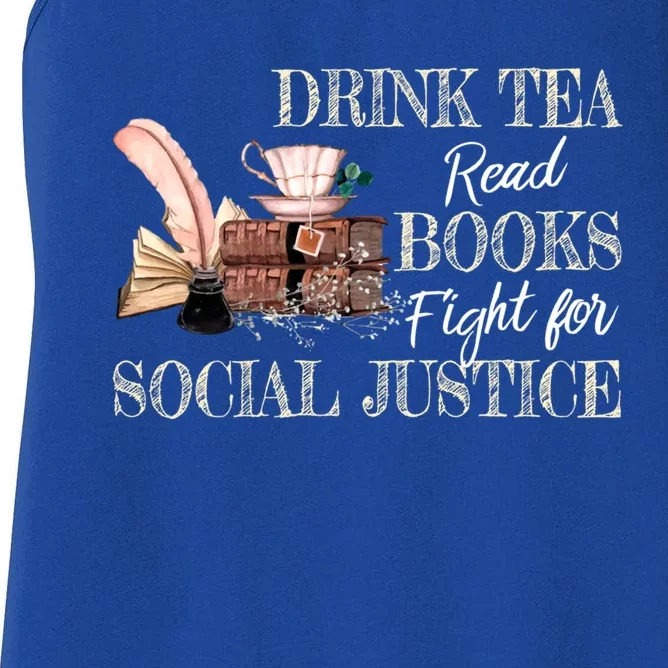 Tea Read Books Fight For Social Justice Gift Women's Racerback Tank