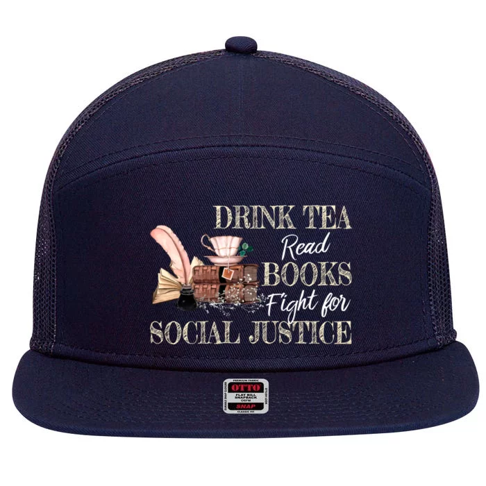 Tea Read Books Fight For Social Justice Gift 7 Panel Mesh Trucker Snapback Hat