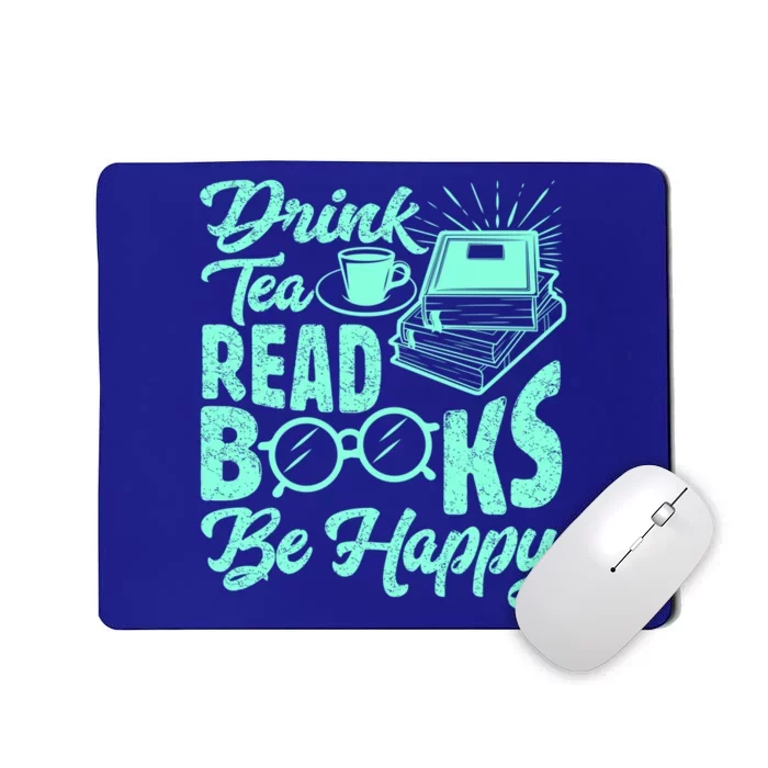 Tea Read Books Be Happy Cute Bookaholic Bookworm Meaningful Gift Mousepad