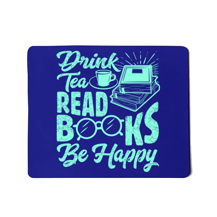 Tea Read Books Be Happy Cute Bookaholic Bookworm Meaningful Gift Mousepad