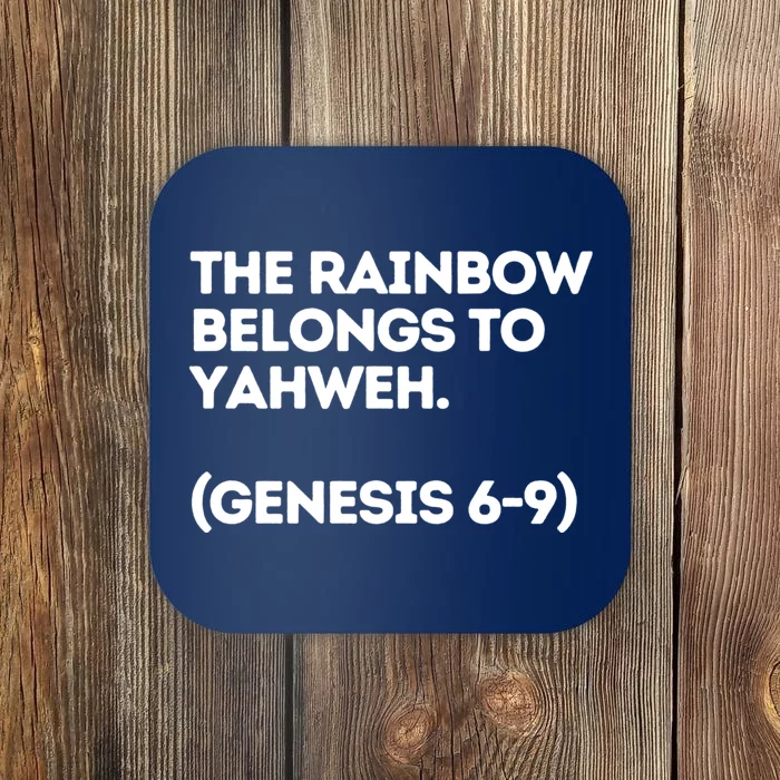 The Rainbow Belongs To Yahweh Coaster