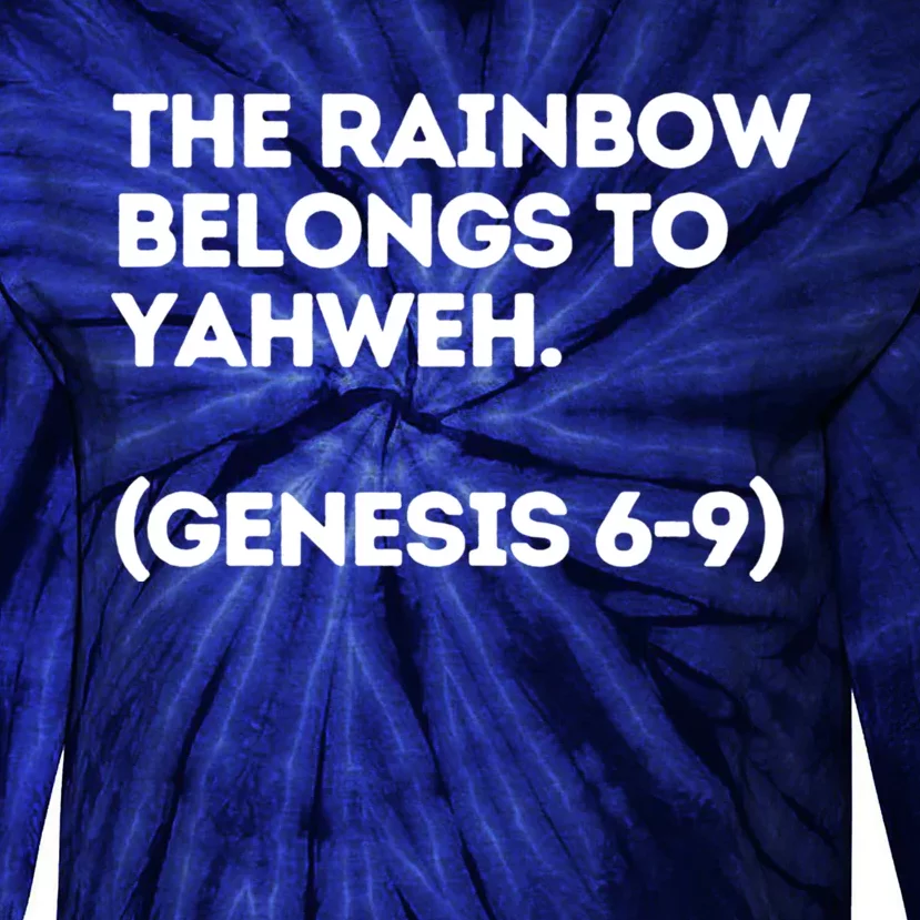 The Rainbow Belongs To Yahweh Tie-Dye Long Sleeve Shirt