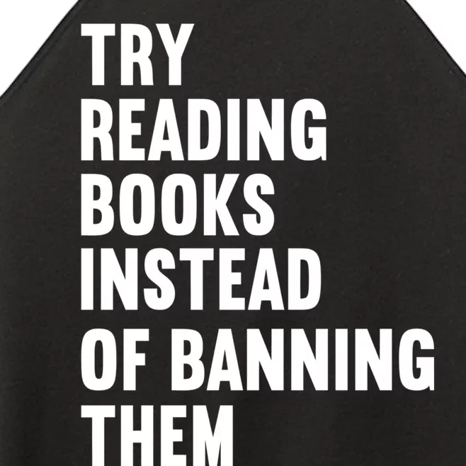 Try Reading Books Instead Of Banning Them Books Lover Women’s Perfect Tri Rocker Tank